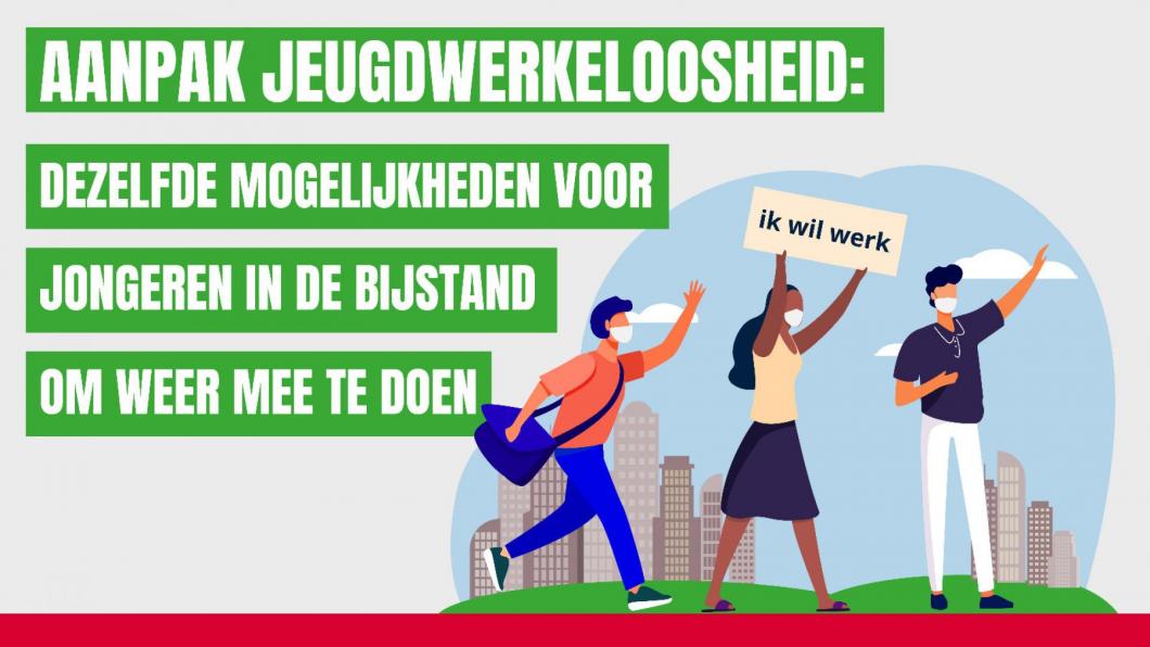 Aanpak jeugdwerkloosheid: dezelfde mogelijkheden voor jongeren in de bijstand om weer mee te doen
